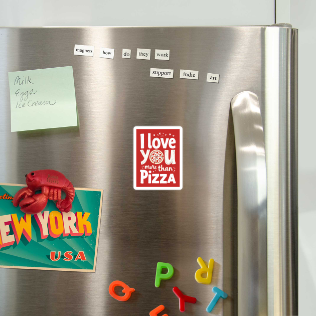 I Love You More Than Pizza by Urbanprint